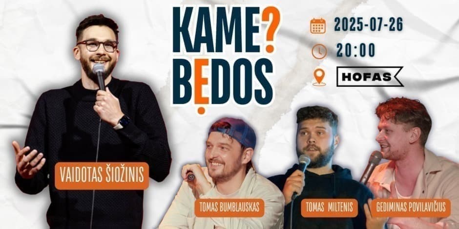Pirkti bilietus KAME BĖDOS? #8 su Vaidotu Šiožiniu / Memel Comedy Co / Klaipėda Klaipėda, Hofas Liepa 26