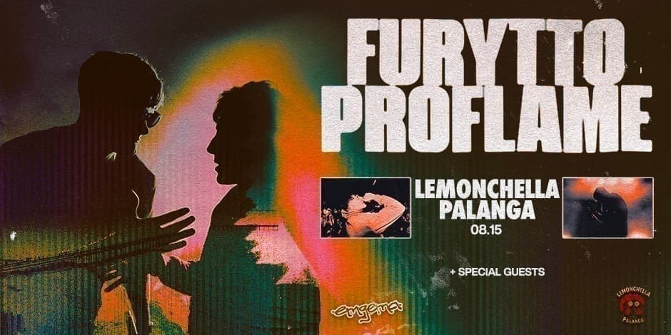 Pirkti bilietus FURYTTO & PROFLAME @ LEMONCHELLA PALANGA 08.15 Palanga, LEMONCHELLA Palanga Rugpjūtis 15