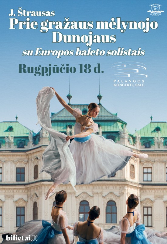 Pirkti bilietus J. Štrausas baletas Prie gražaus mėlynojo Dunojaus  su Europos baleto solistais Palanga, Palangos koncertų salė Rugpjūtis 18