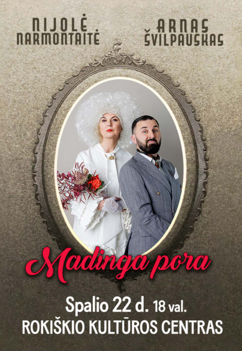 Pirkti bilietus NIJOLĖ NARMONTAITĖ IR ARNAS ŠVILPAUSKAS „MADINGA PORA“ Rokiškis, Rokiškio kultūros centras Spalis 22