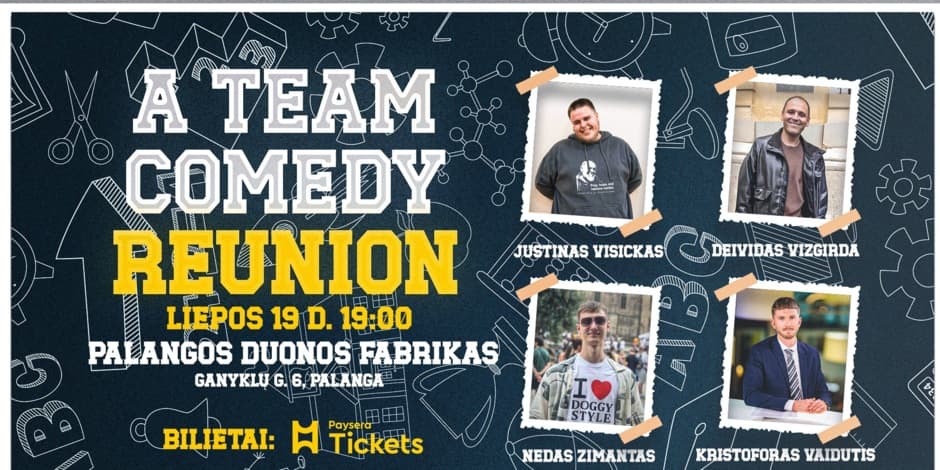 Pirkti bilietus A Team comedy reunion (Palanga) Palanga, Palangos Duonos Fabrikas Liepa 19