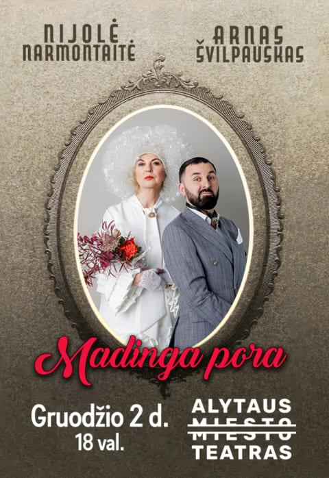 Buy tickets NIJOLĖ NARMONTAITĖ IR ARNAS ŠVILPAUSKAS „MADINGA PORA“ | Alytus Alytus, Alytaus miesto teatras December 02
