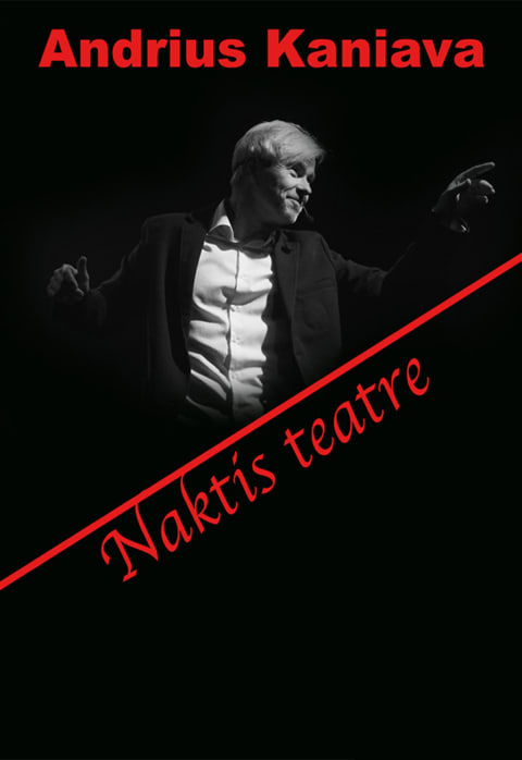 Pirkt biļetes Andrius Kaniava. Teatralizuotas koncertas NAKTIS TEATRE Vilnius, Šv. Kotrynos bažnyčia Decembris 08