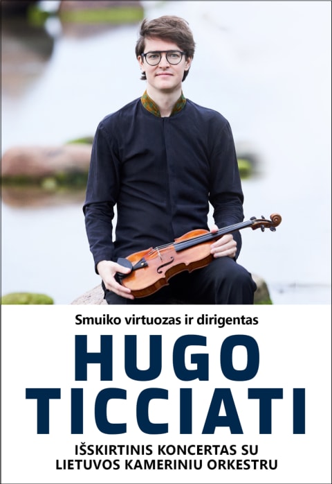 Pirkti bilietus Smuiko virtuozas ir dirigentas HUGO TICCIATI su Lietuvos kameriniu orkestru Vilnius, Lietuvos nacionalinė filharmonija Spalis 25