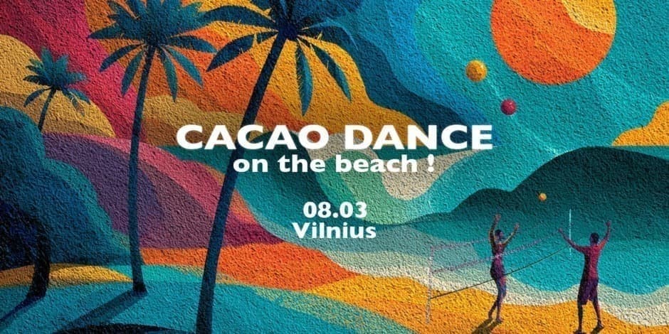 Pirkti bilietus CACAO DANCE On The Beach! Vilnius, Smėlio arena Rugpjūtis 03