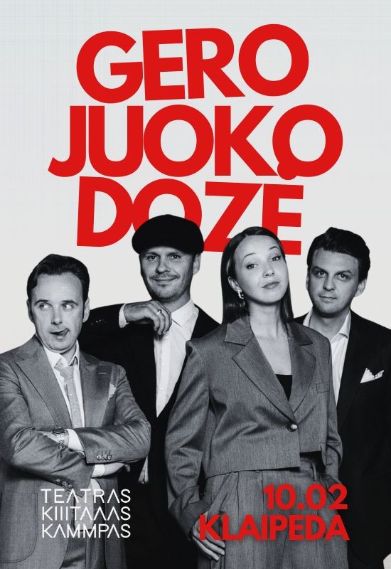 Buy tickets GERO JUOKO DOZĖ | Teatras KITAS KAMPAS | Sezono atidarymas | Klaipėda Klaipėda, Klaipėdos Kultūros fabrikas October 02