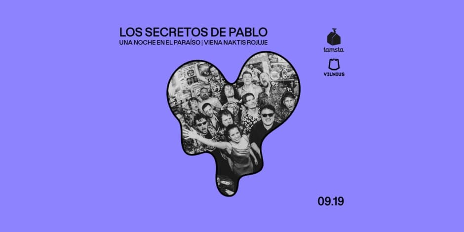Pirkti bilietus LOS SECRETOS DE PABLO | UNA NOCHE EN EL PARAÍSO | VIENA NAKTIS ROJUJE |TAMSTA Vilnius, TAMSTA muzikos klubas Rugsėjis 19