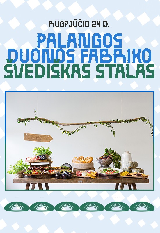 Pirkti bilietus Palangos Duonos fabriko švediškas stalas Palanga, Palangos Duonos Fabrikas Rugpjūtis 24