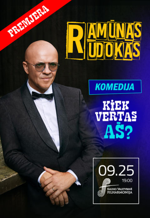 Pirkti bilietus RAMŪNO RUDOKO komedija „Kiek vertas AŠ“ Kaunas, Kauno valstybinė filharmonija Rugsėjis 25