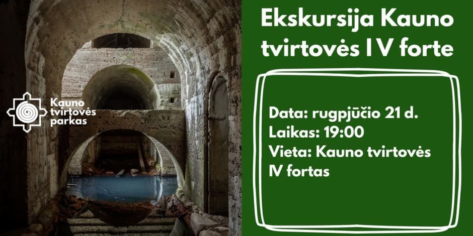Pirkti bilietus Ekskursija Kauno tvirtovės IV forto požemiuose Kaunas, Kauno tvirtovės IV fortas Rugpjūtis 21