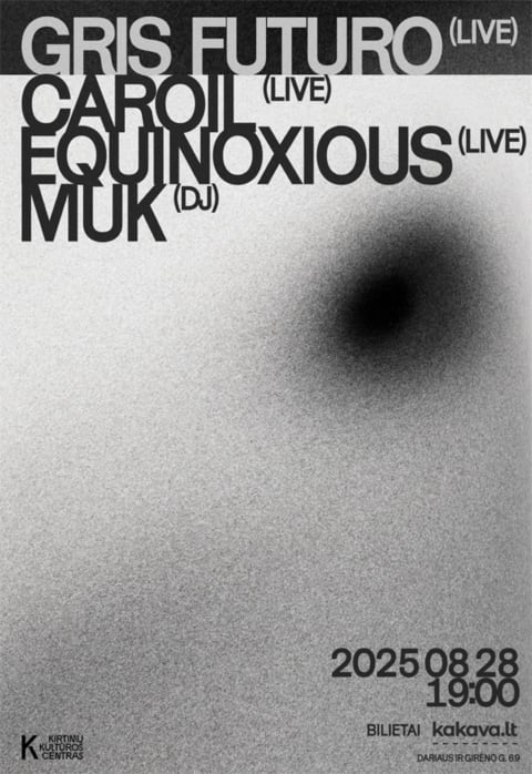 Pirkti bilietus Gris Futuro LIVE (MX/LT) + Caroil (LIVE) + Equinoxious (MX)+ Muk DJ | Vilnius Vilnius, Kirtimų kultūros centras Rugpjūtis 28