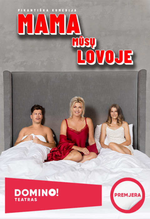 Купить билеты DOMINO teatras | premjera MAMA MŪSŲ LOVOJE Kaunas, Kauno kultūros centro Girstučio padalinys Январь 14