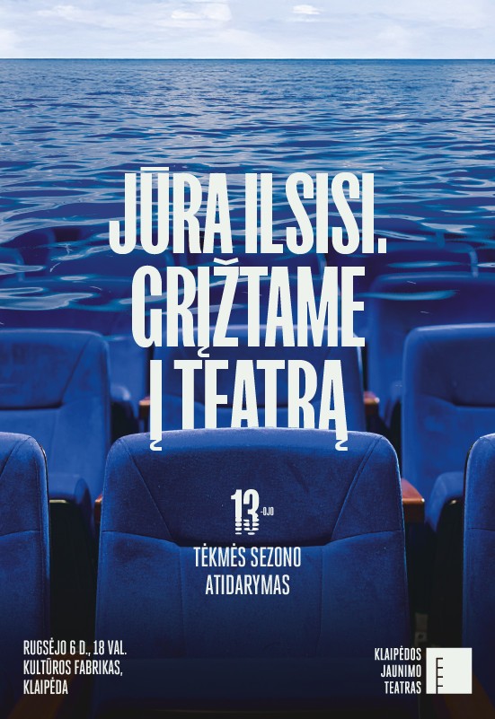 Pirkti bilietus Klaipėdos jaunimo teatras | Sezono atidarymas Klaipėda, Klaipėdos Kultūros fabrikas Rugsėjis 06