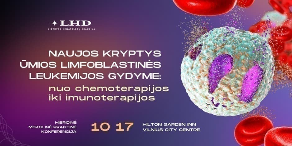 Pirkti bilietus Naujos kryptys ūmios limfoblastinės leukemijos gydyme: nuo chemoterapijos iki imunoterapijos Vilnius, Hilton Garden Inn Vilnius City Centre Spalis 17