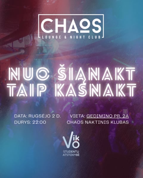 Pirkti bilietus Nuo šiąnakt taip kasnakt (mokslo metų pradžios vakarėlis) Vilnius, CHAOS Rugsėjis 02-03