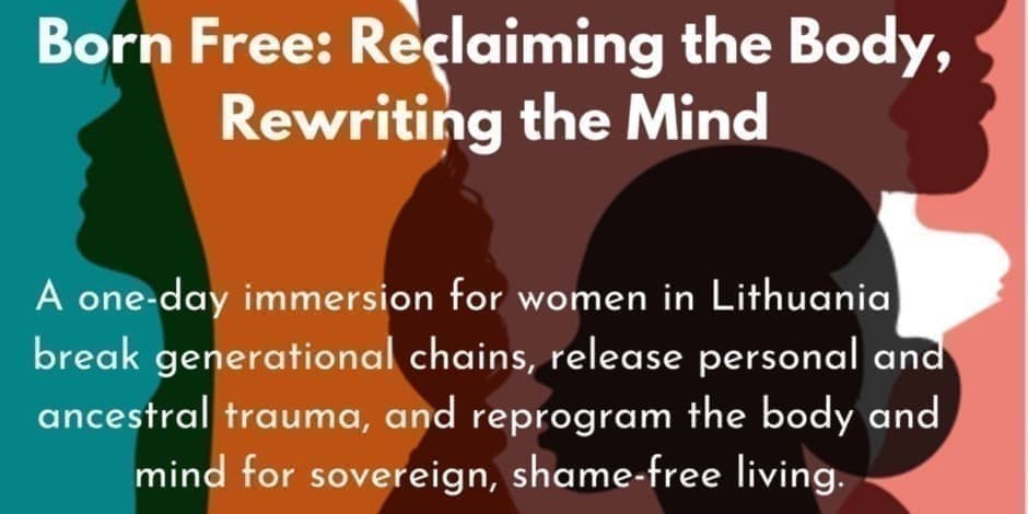 Pirkti bilietus WOMEN’S RETREAT | Born Free: Reclaiming the Body, Rewriting the Mind with Tess Hunneybell Vilnius, Vilnius Tech Park Rugsėjis 27