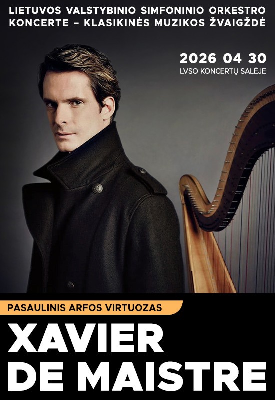 Pirkti bilietus LVSO koncerte - klasikinės muzikos žvaigždė, pasaulinis arfos virtuozas XAVIER DE MAISTRE Vilnius, LVSO koncertų salė Balandis 30