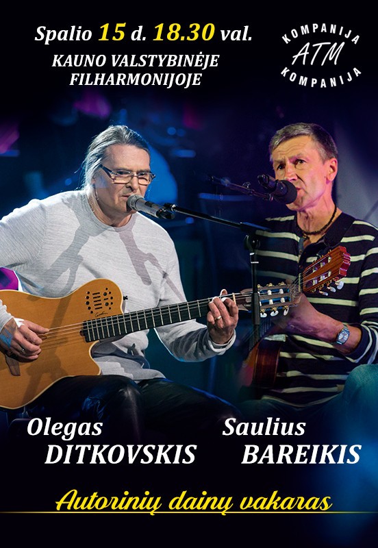 Pirkti bilietus (Perkeltas) OLEGAS DITKOVSKIS IR SAULIUS BAREIKIS Kaunas, Kauno valstybinė filharmonija Spalis 15