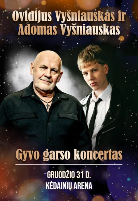 Buy tickets Ovidijus Vyšniauskas ir Adomas Vyšniauskas Kėdainiai, Kėdainių arena December 31