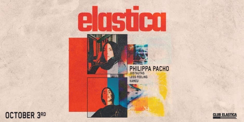 Pirkti bilietus ELASTICA: PHILIPPA PACHO, JUSTAUTAS, LESS FEELING, KAMEU Vilnius, Elastica Spalis 03-04