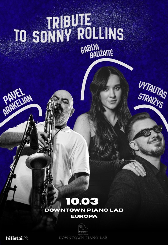 Buy tickets Sonny Rollins Tribute  Džiazo kvartetas su Gabija Baužaite Vilnius, Downtown Piano Lab, PC Europa October 03