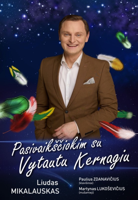 Buy tickets (Kaunas) PASIVAIKŠČIOKIM SU VYTAUTU KERNAGIU Kaunas, Kauno valstybinė filharmonija November 10