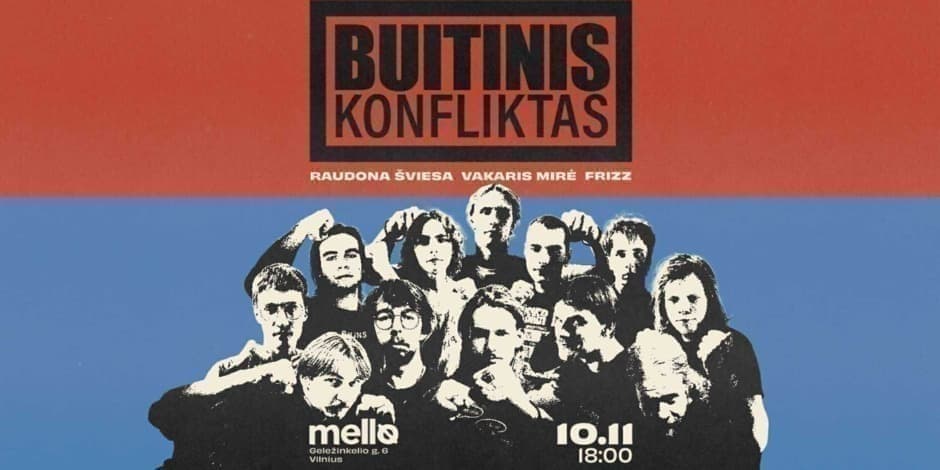 Pirkti bilietus BUITINIS KONFLIKTAS | Raudona Šviesa, Vakaris Mirė, FRIZZ | Mello Vilnius, Mello Spalis 11