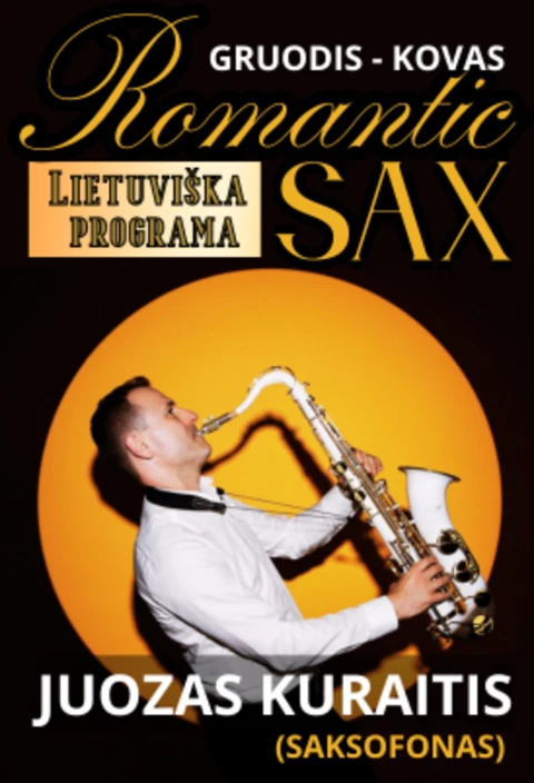 Купить билеты „ROMANTIC SAX“ lietuviška programa – JUOZAS KURAITIS (saksofonas) Šilalė, Šilalės kultūros centras Март 20