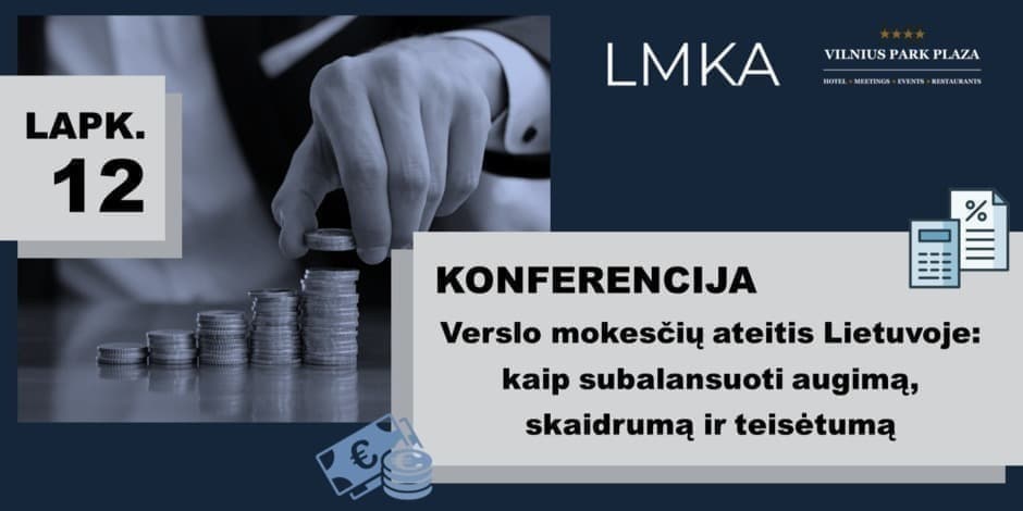 Pirkti bilietus Verslo mokesčių ateitis Lietuvoje: kaip subalansuoti augimą, skaidrumą ir teisėtumą Vilnius, Vilnius Park Plaza Lapkritis 12