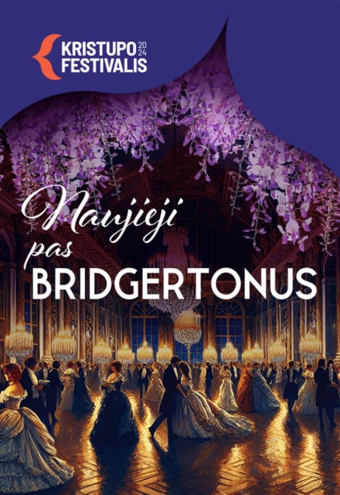 Pirkti bilietus KRISTUPO FESTIVALIS | NAUJIEJI PAS BRIDGERTONUS Vilnius, Šv. Kotrynos bažnyčia Gruodis 30