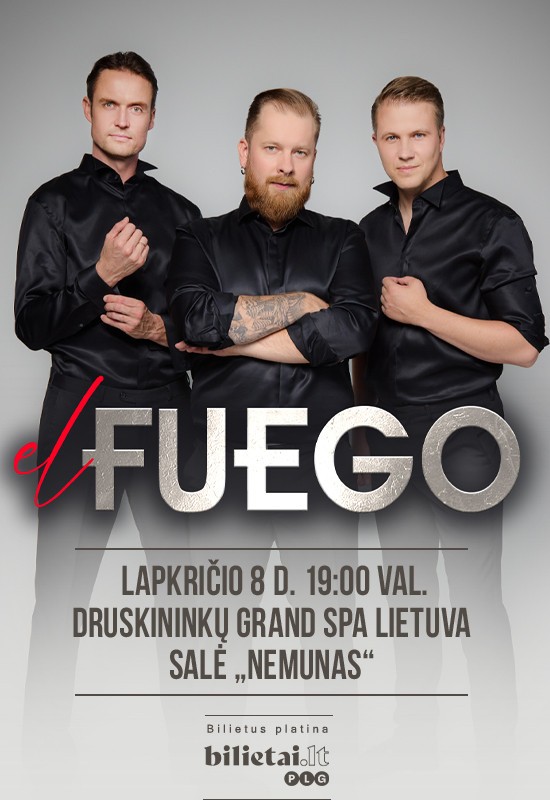 Pirkti bilietus el Fuego | DRUSKININKAI Druskininkai, Grand SPA Lietuva Lapkritis 08