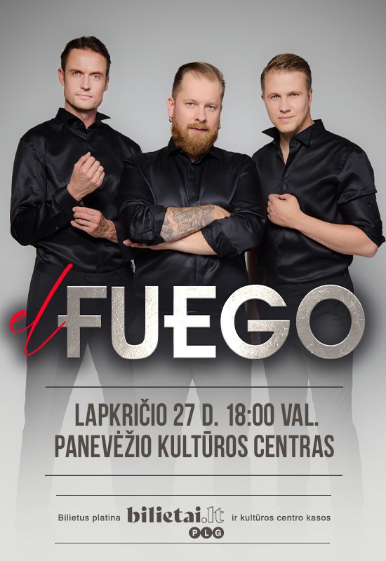 Pirkti bilietus el Fuego | PANEVĖŽYS Panevėžys, Panevėžio kultūros centras Lapkritis 27
