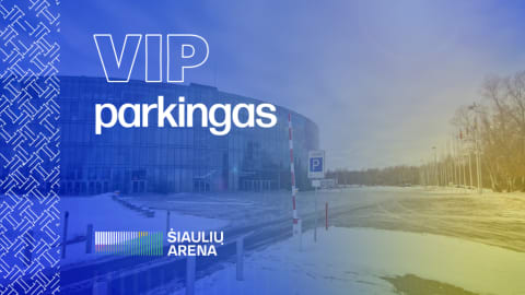 Pirkti bilietus VIP parkingas | Šiaulių arena | LKL: „Šiauliai“ – „Juventus“ Šiauliai, Šiaulių arena Sausis 31