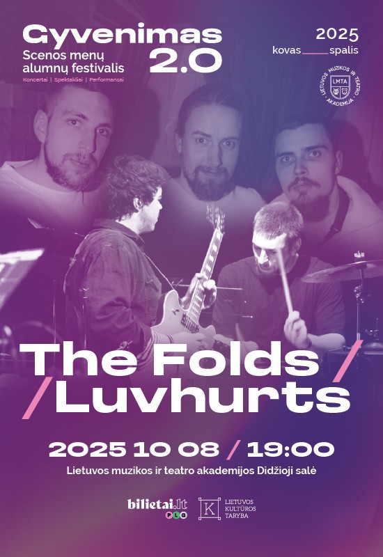 Pirkti bilietus GYVENIMAS 2.0 | THE FOLDS | LUVHURTS Vilnius, Lietuvos muzikos ir teatro akademija Spalis 08