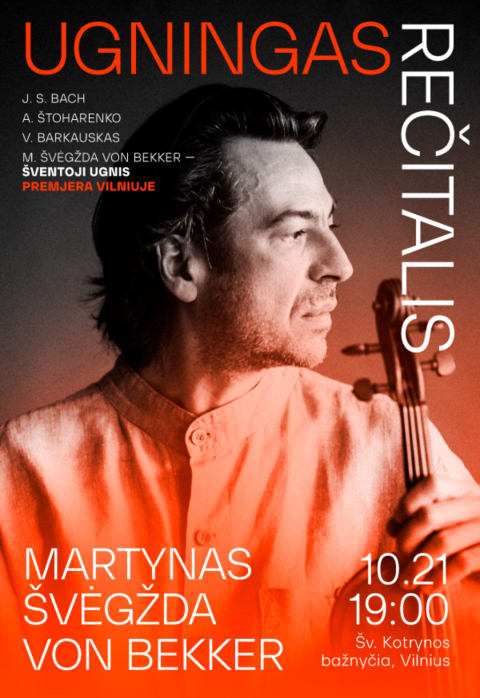 Pirkti bilietus Martyno Švėgždos von Bekker Rečitalis „Šventoji ugnis“ Vilnius, Šv. Kotrynos bažnyčia Spalis 21