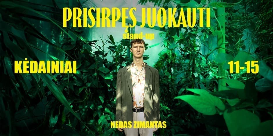 Buy tickets Nedas Zimantas stand-up: PRISIRPĘS JUOKAUTI | KĖDAINIAI Kėdainiai, „Grėjaus namas“ November 15
