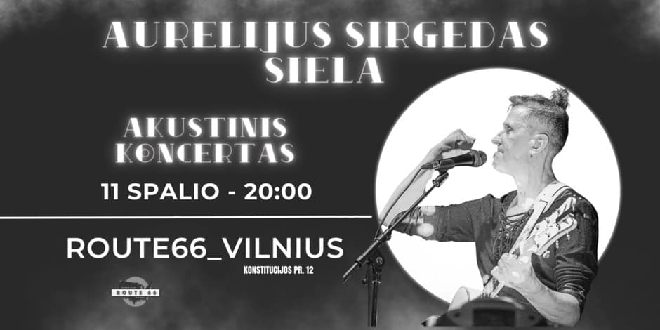 Pirkti bilietus Aurelijaus Sirgedo (Siela) akustinis koncertas Vilniuje! Vilnius, Route 66 Vilnius Spalis 11