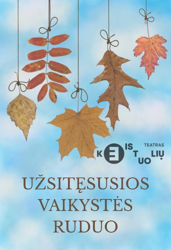 Buy tickets KEISTUOLIAI | Užsitęsusios vaikystės ruduo Vilnius, Keistuolių teatras November 28
