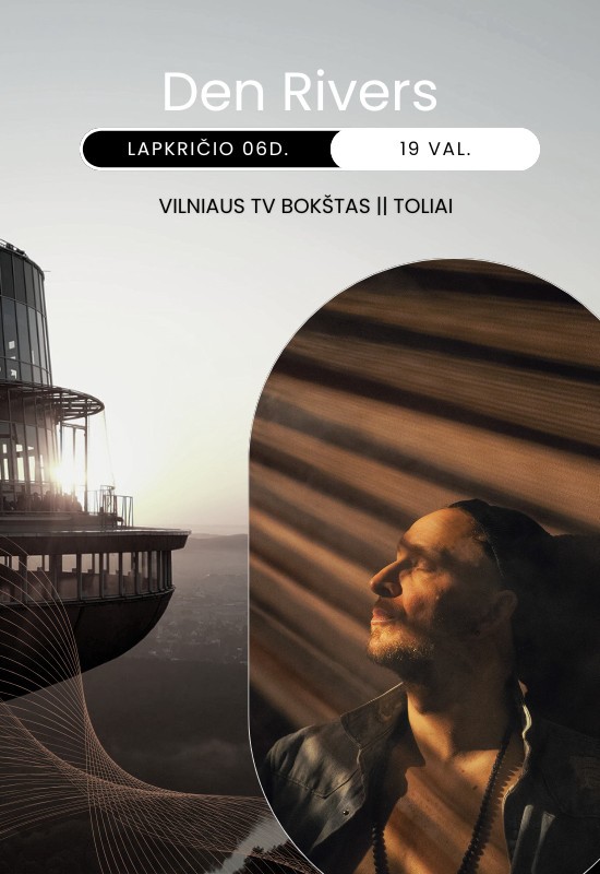Pirkt biļetes Den Rivers || Vilniaus TV bokšto Toliuose Vilnius, Vilniaus TV bokštas Novembris 06