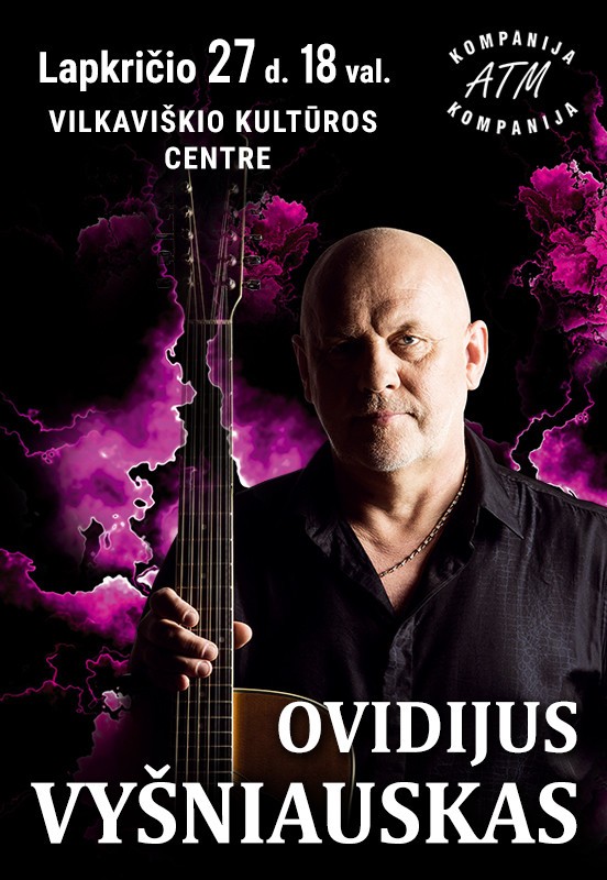 Pirkti bilietus OVIDIJUS VYŠNIAUSKAS Vilkaviškis, Vilkaviškio kultūros centras Lapkritis 27