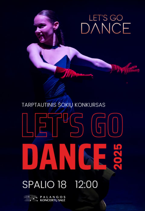 Buy tickets Tarptautinis šokio konkursas „Let's Go dance“ 2025 Palanga, Palangos koncertų salė October 18