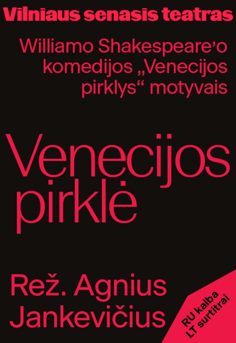Pirkti bilietus Pagal Williamo Shakespeareʼo dramą „Venecijos pirklys“ „VENECIJOS PIRKLĖ“ Rež. Agnius Jankevičius Vilnius, Vilniaus Senasis Teatras Gruodis 07