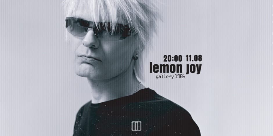 Pirkti bilietus Lemon Joy | 11.08 Vilnius, Gallery 1986 Lapkritis 08