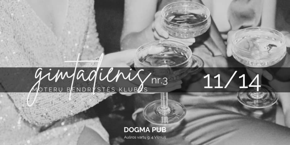 Pirkti bilietus VAKARĖLIS: GIMTADIENIS'3 // Moterų Bendrystės Klubas Vilnius, DOGMA PUB Lapkritis 14