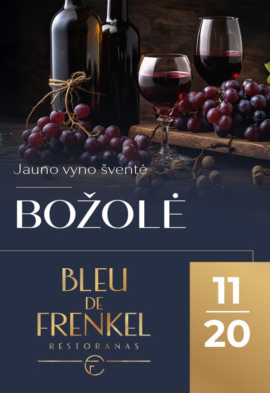 Pirkt biļetes Jauno vyno šventė Božolė | Bleu de Frenkel restoranas | Šiauliai Šiauliai, Restoranas BLEU DE FRENKEL Novembris 20