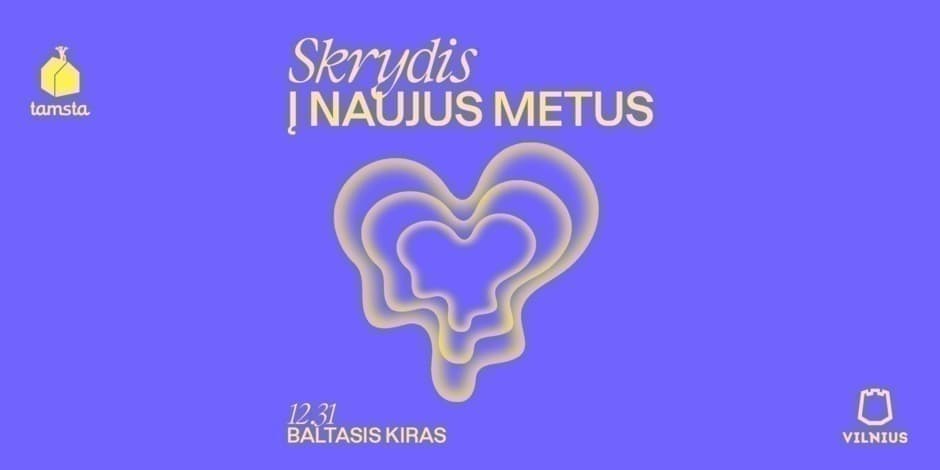 Buy tickets SKRYDIS Į NAUJUS METUS| BALTASIS KIRAS | TAMSTA Vilnius, TAMSTA muzikos klubas December 31