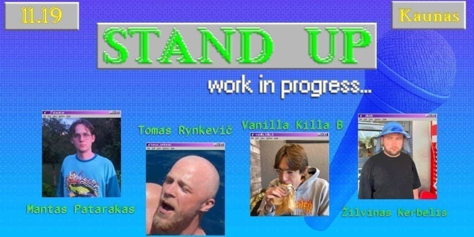 Pirkti bilietus STAND UP - WORK IN PROGRESS | KAUNAS Kaunas, Erdvė Lapkritis 19