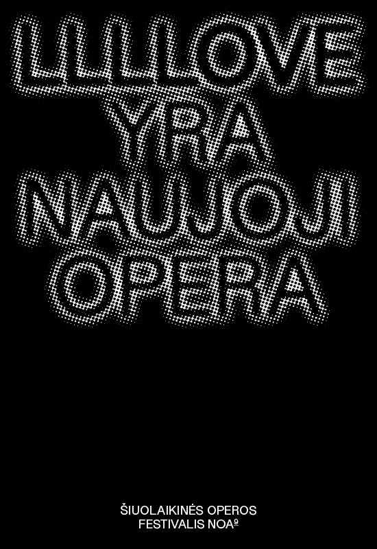 Pirkti bilietus LLLLOVE | Alfabetizuota meilės istorija. Šiuolaikinės operos festivalis NOA Vilnius, Lietuvos nacionalinis dramos teatras Spalis 23