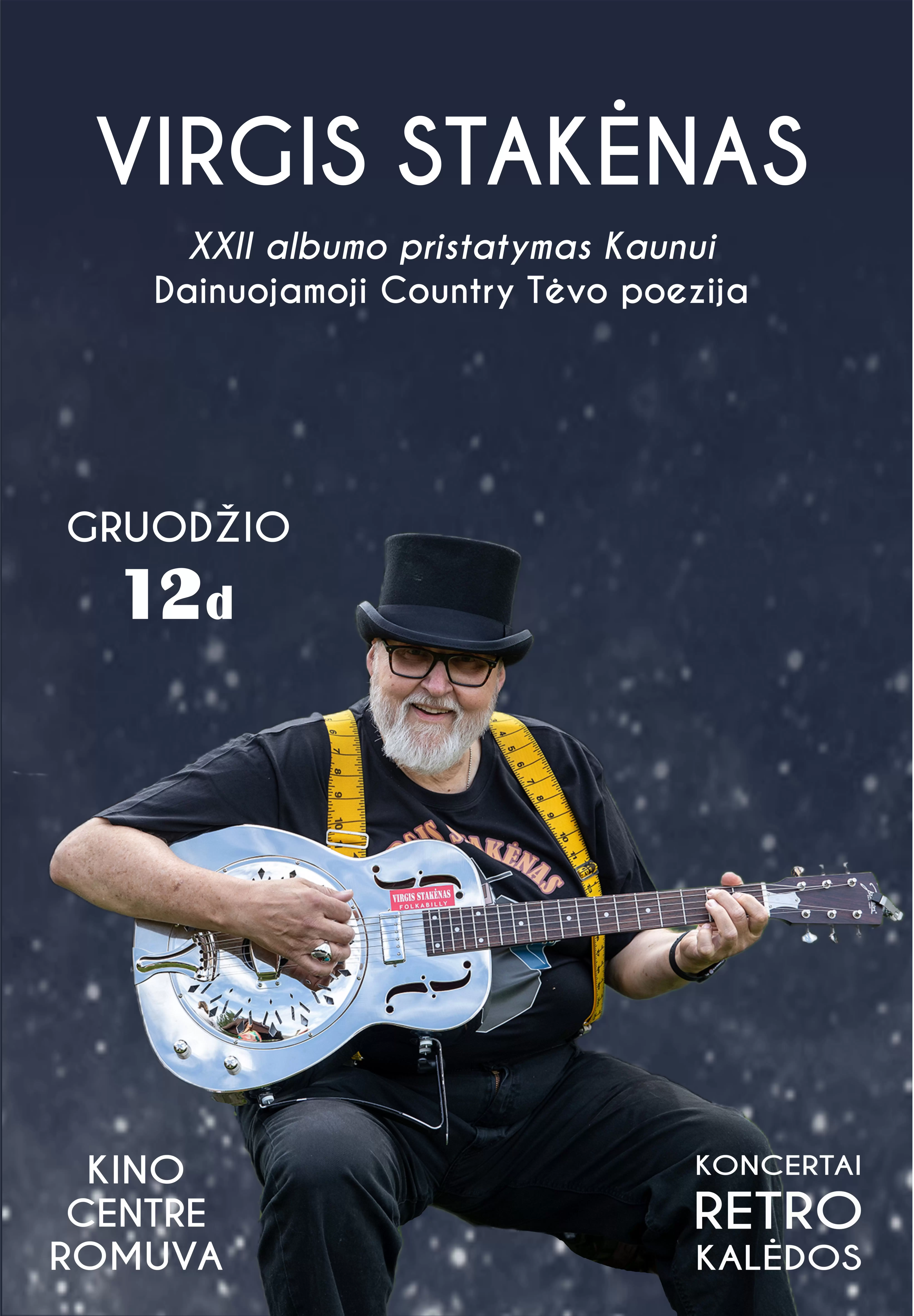 Pirkti bilietus VIRGIS STAKĖNAS  XXII albumo pristatymas Kaunui / Dainuojamoji Country Tėvo poezija Kaunas, Kauno kino centras „Romuva“ Gruodis 12