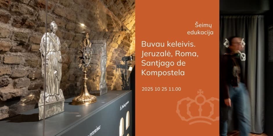 Pirkti bilietus Šeimų edukacija „Buvau keleivis. Jeruzalė, Roma, Santjago de Kompostela“ Vilnius, Bažnytinio paveldo muziejus Spalis 25
